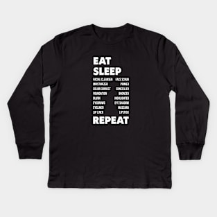 Eat Sleep Makeup Repeat Kids Long Sleeve T-Shirt